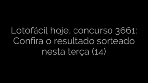 ​Lotofácil hoje, concurso 3661: Confira o resultado sorteado nesta terça (14) 